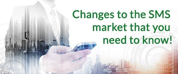 SMS Market Changes