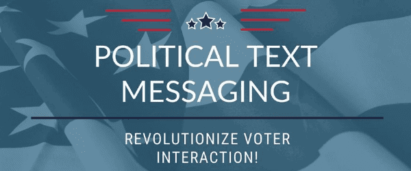 Political Text Messaging For Campaigns